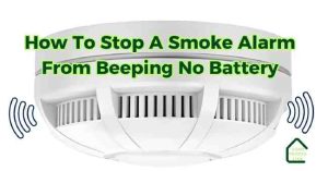 Read more about the article How To Stop A Smoke Alarm From Beeping No Battery